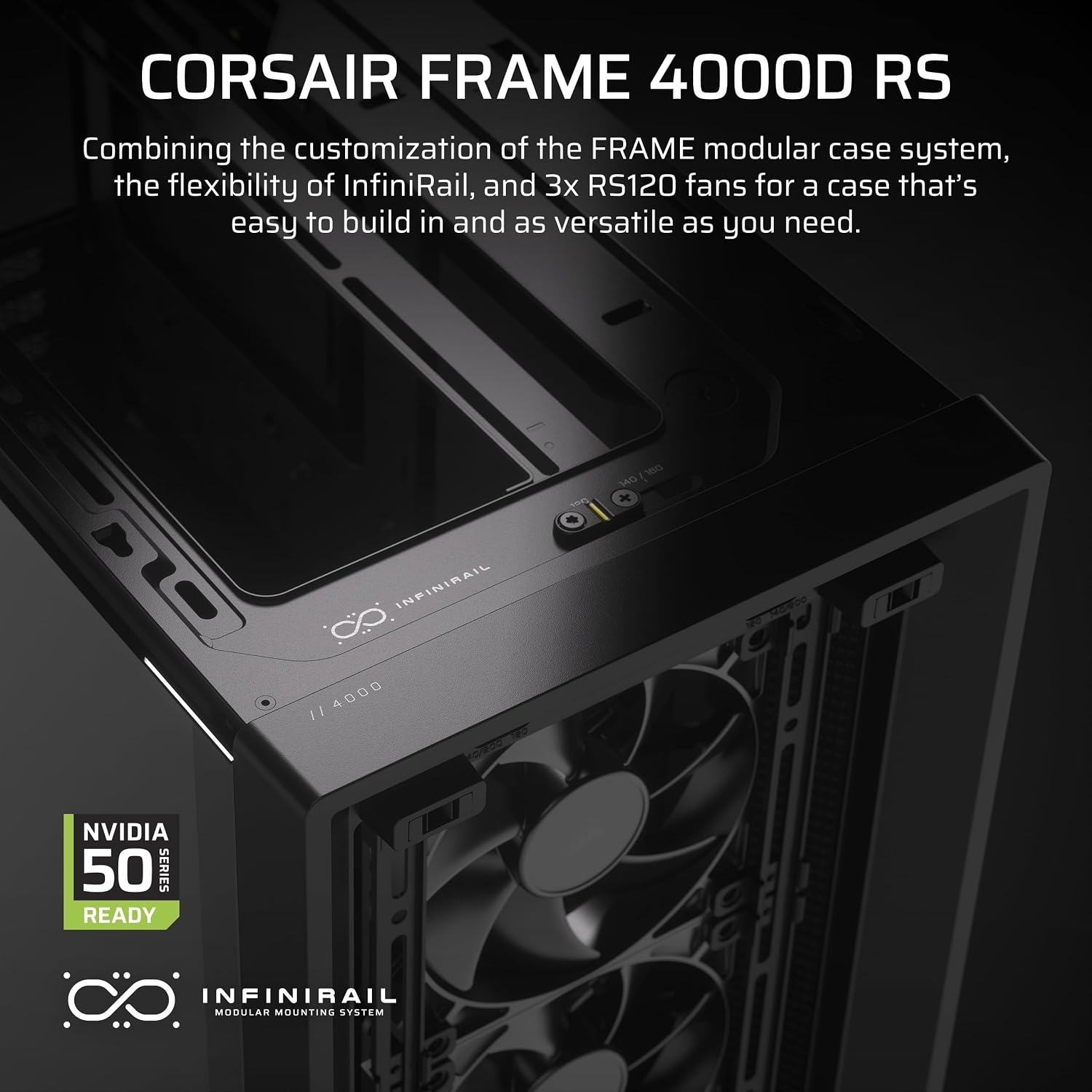 image:imageCORSAIR 4000D RS Frame Modular High Airflow MidTower PC Case 3X CORSAIR RS Fans InfiniRail Fan Mounting System Fits Multiple 360mm Radiators Reverse Connector Motherboard Compatible WhiteBlack